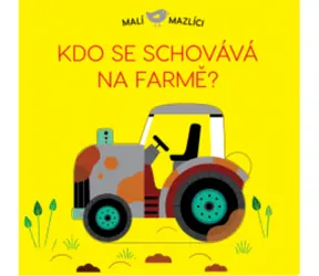 Svojtka i spółka Małe zwierzaki: Kto się ukrywa na farmie? / od urodzenia