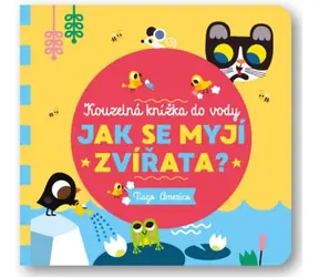 Svojtka & Co. Magiczna książka o wodzie: Jak myć zwierzęta / od 3 lat