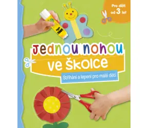 Svojtka i spółka. Jedną nogą w przedszkolu: wycinanie i klejenie dla małych dzieci / od 3 lat