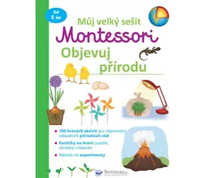 Svojtka & Co. Mój duży zeszyt ćwiczeń Montessori: Odkryj naturę / od 5 lat