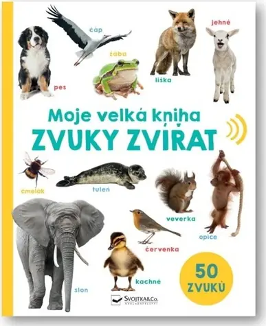Svojtka & Co. Moja Wielka Księga Odgłosów Zwierząt / od 1 roku